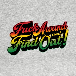 Fuck Around & Find Out! - Rasta Palette T-Shirt